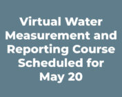 Virtual Water Measurement and Reporting Course Scheduled for May 20