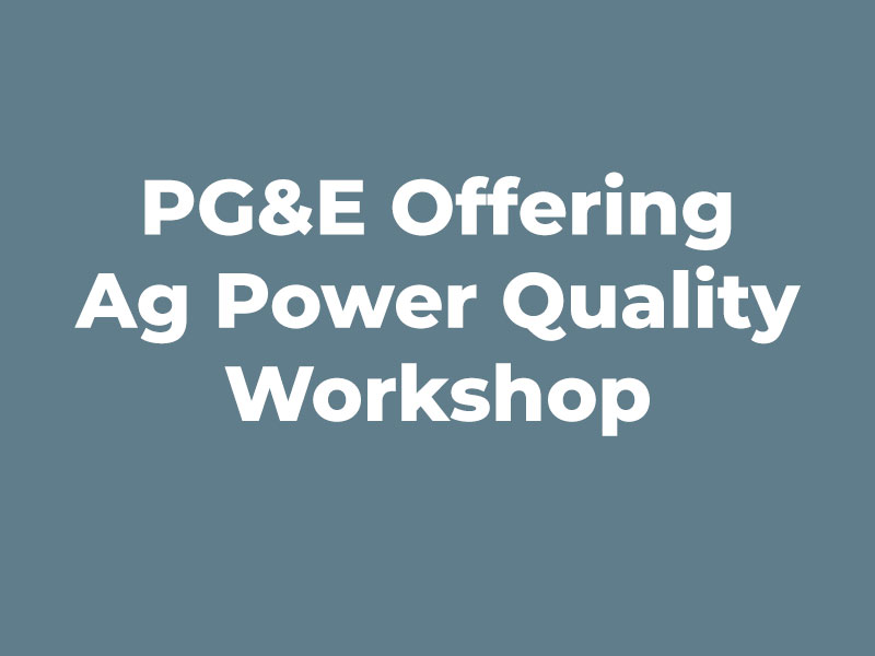 PG&E Offering Ag Power Quality Workshop